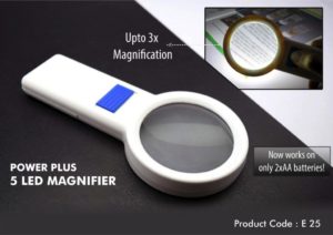 E25 – Power plus 5 LED Magnifier (new model) (works on 2xAA batteries only)