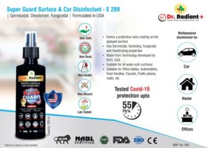 E289 – Super Guard Surface & Car Disinfectant | Germicidal, Deodorizer, Fungicidal | Formulated in USA | Tested Covid-19 protection upto 55 hours | 200 ml | MRP 139 by Dr Radiant Plus