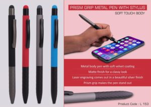 L153 – Prism Grip Metal body pen with Stylus | Soft Touch Body