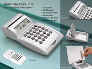 T10 – World time calendar Clock/ Calculator/ Motorized Letter opener/ Pad holder